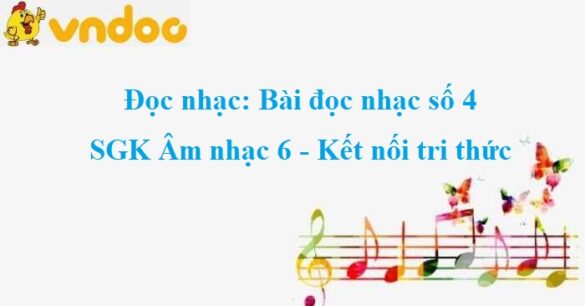 Đọc nhạc: Bài đọc nhạc số 4 SGK Âm nhạc 6 KNTT