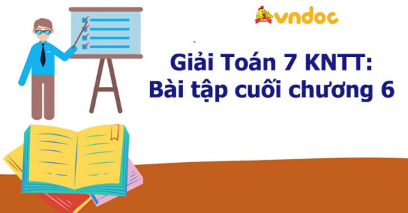 Toán 7 Bài tập cuối chương 6 Kết nối tri thức