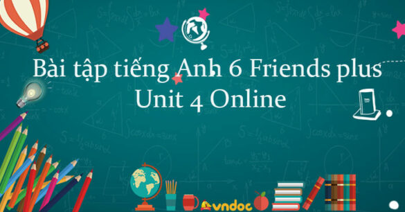 Bài tập tiếng Anh 6 Friends plus Unit 4 Online