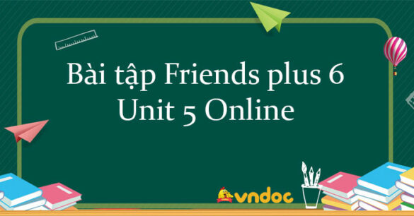 Bài tập tiếng Anh 6 Friends plus Unit 5 Online