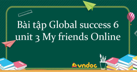 Bài tập tiếng Anh 6 Global success unit 3 Online