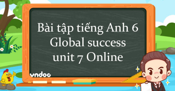 Bài tập tiếng Anh 6 Global success unit 7 Online