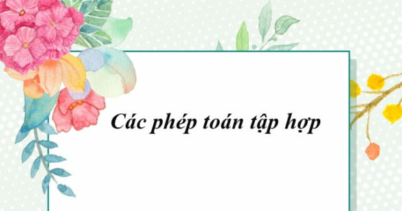 Các phép toán tập hợp