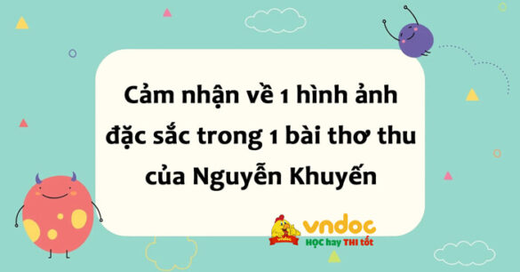 Cảm nhận về một hình ảnh đặc sắc trong một bài thơ thu của Nguyễn Khuyến