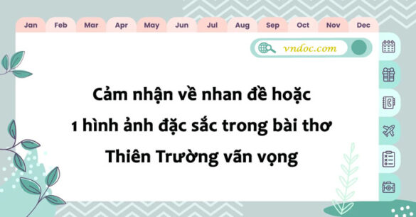 Cảm nhận về nhan đề hoặc một hình ảnh đặc sắc trong Thiên Trường vãn vọng lớp 8