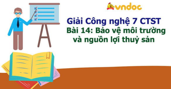 Công nghệ 7 Bài 14: Bảo vệ môi trường và nguồn lợi thuỷ sản