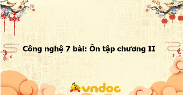 Công nghệ 7 bài: Ôn tập chương 2 - KNTT