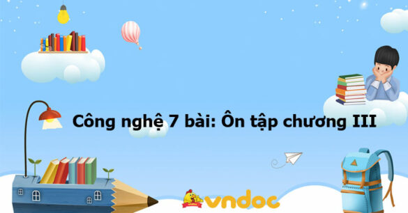 Công nghệ 7 bài: Ôn tập chương 3 - KNTT