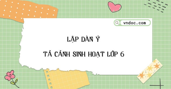 Dàn ý Tả cảnh sinh hoạt lớp 6