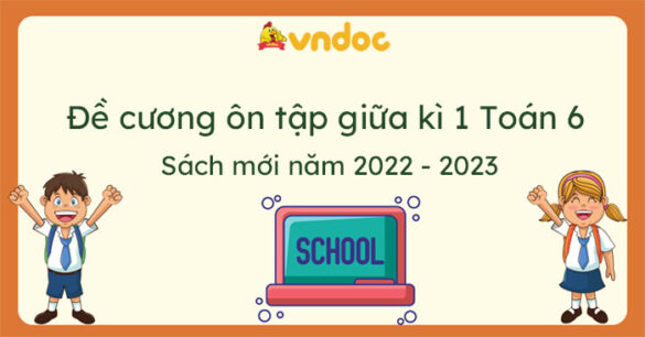 Đề cương ôn tập giữa kì 1 Toán 6 năm 2023 - 2024