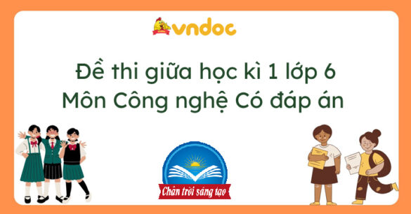 Đề thi Công nghệ lớp 6 giữa học kì 1 Chân trời sáng tạo năm 2023 - 2024