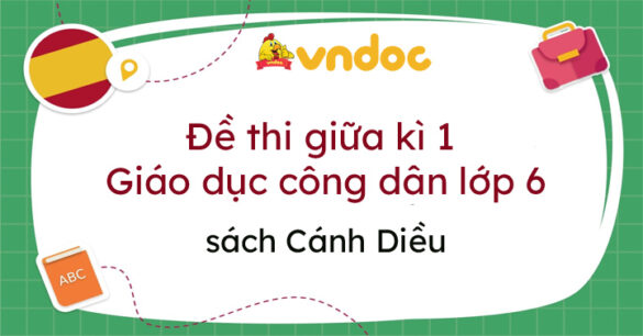 Đề thi giữa học kì 1 lớp 6 môn GDCD Cánh Diều năm 2023 - 2024