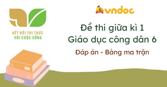 Đề thi giữa học kì 1 lớp 6 môn GDCD Kết nối tri thức năm 2023 - 2024