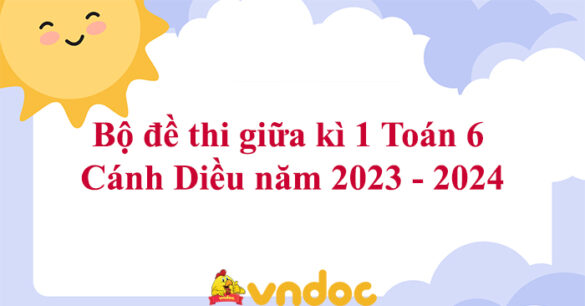 Top 3 Đề thi giữa kì 1 Toán 6 sách Cánh Diều năm 2023 - 2024