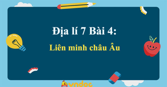 Địa lí lớp 7 Bài 4: Liên minh châu Âu