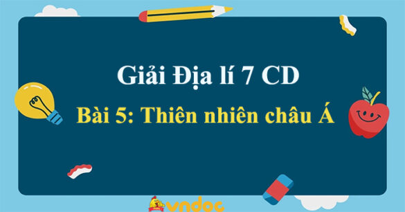 Địa lí 7 Bài 5: Thiên nhiên châu Á