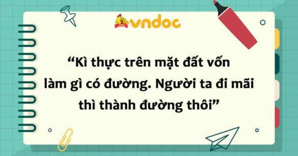 Đoạn văn “Kì thực trên mặt đất vốn làm gì có đường. Người ta đi mãi thì thành đường thôi” lớp 8