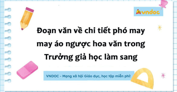 Đoạn văn về chi tiết phó may may áo ngược hoa văn trong đoạn trích Trưởng giả học làm sang