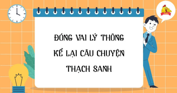 Đóng vai Lý Thông kể lại câu chuyện Thạch Sanh