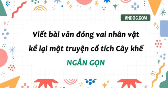 Đóng vai nhân vật kể lại một truyện cổ tích Cây khế ngắn gọn