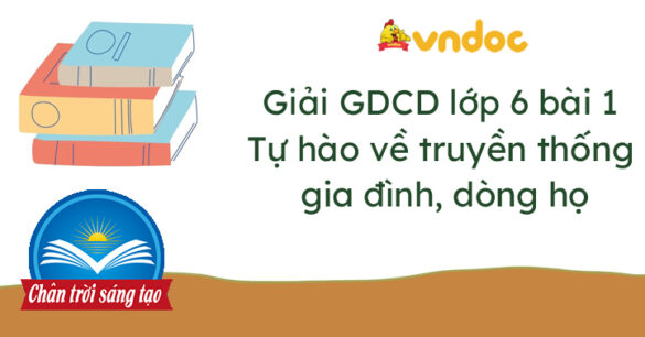 Giáo dục công dân lớp 6 bài 1 Chân trời sáng tạo