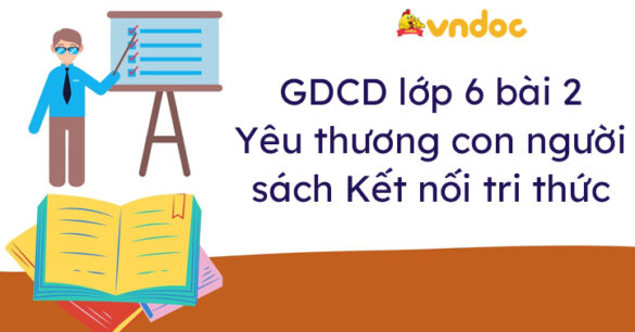 Giáo dục công dân 6 bài 2 Yêu thương con người