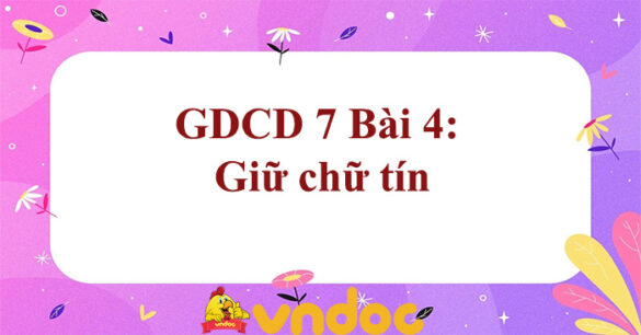 GDCD 7 Bài 4: Giữ chữ tín Chân trời sáng tạo