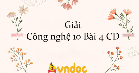 Giải Công nghệ 10 Bài 4: Thành phần và tính chất của đất trồng CD