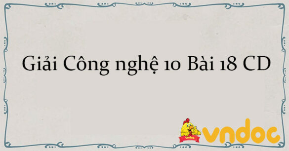 Giải Công nghệ 10 Bài 18: Dự án thiết kế ngôi nhà của em CD