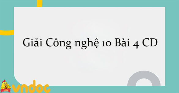 Giải Công nghệ 10 Bài 4: Thị trường lao động trong lĩnh vực kĩ thuật, công nghệ CD