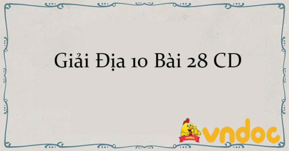 Giải Địa 10 Bài 28: Thương mại, tài chính ngân hàng và dịch vụ CD