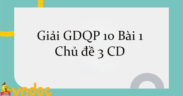 Giải GDQP 10 Bài 1: Thường thức phòng tránh một số loại bom, mìn CD