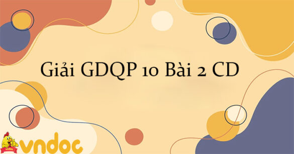 Giải GDQP 10 Bài 2 CD