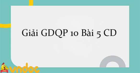 Giải GDQP 10 Bài 5 CD