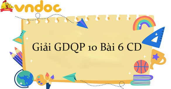 Giải GDQP 10 Bài 6 CD