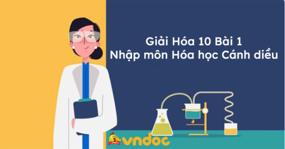 Giải Hóa 10 Bài 1: Nhập môn Hóa học Cánh diều