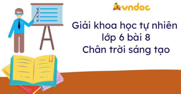 Khoa học tự nhiên lớp 6 bài 8 Sự đa dạng và các thể cơ bản của chất. Tính chất của chất