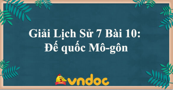 Giải Lịch Sử 7 Bài 10: Đế quốc Mô-gôn