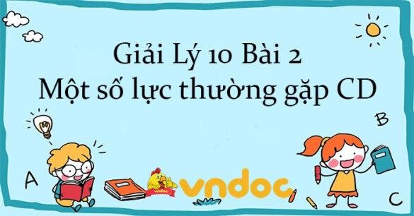 Giải Lý 10 Bài 2: Một số lực thường gặp CD