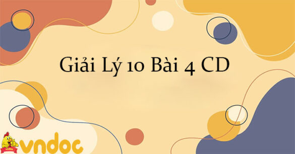 Giải Lý 10 Bài 4: Khối lượng riêng. Áp suất chất lỏng CD