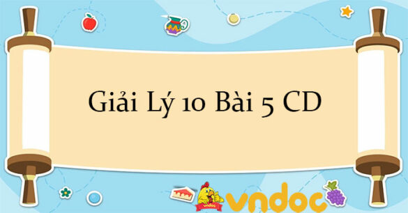 Giải Lý 10 Bài 5: Tổng hợp và phân tích lực CD