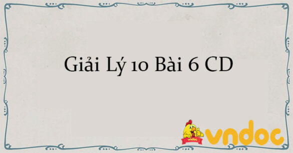 Giải Lý 10 Bài 6: Mômen lực. Điều kiện cân bằng của vật CD