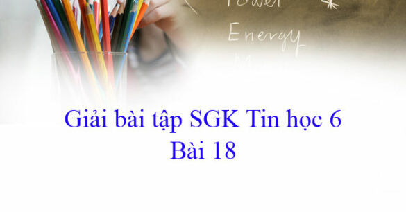 Giải bài tập SGK Tin học 6 bài 18: Trình bày trang văn bản và in