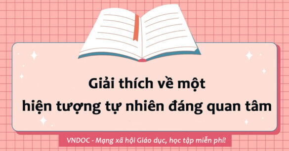 Giải thích về một hiện tượng tự nhiên đáng quan tâm mà em từng gặp lớp 8