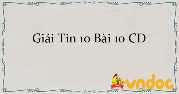 Giải Tin 10 Bài 10: Chương trình con và thư viện các chương trình con có sẵn CD