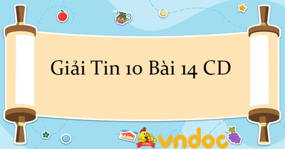 Giải Tin 10 Bài 14: Kiểu dữ liệu danh sách - Xử lí danh sách CD