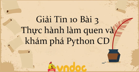 Giải Tin 10 Bài 3: Thực hành làm quen và khám phá Python CD