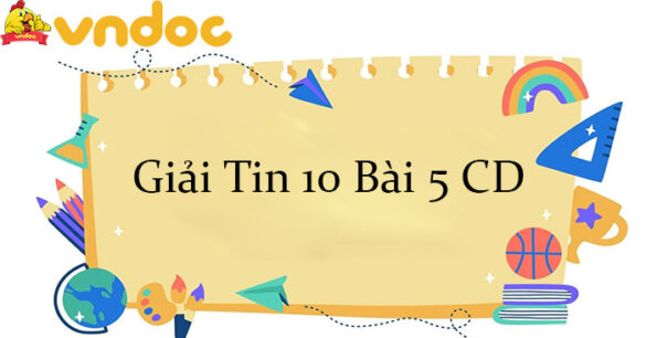 Giải Tin 10 Bài 5: Thực hành viết chương trình đơn giản CD