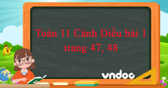 Toán 11 Cánh Diều trang 47, 48