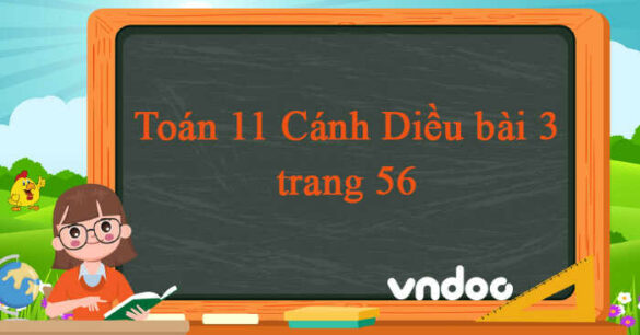 Toán 11 Cánh Diều bài 3 trang 56